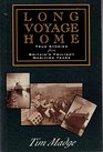 Long Voyage Home True Stories from Britain's Twilight Maritime Years