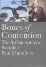 Bones of Contention The Archaeopteryx Scandals