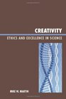 Creativity Ethics and Excellence in Science