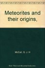Meteorites and their origins