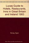 Lucas Guide to Hotels Restaurants Inns in Great Britain and Ireland 1983