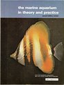 Marine Aquarium in Theory and Practice Revised