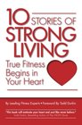 10 Stories of Strong Living True Fitness Begins in Your Heart