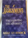 The Assignment  The Anointing  The Adversity
