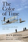 The Color of Time A New History of the World 18501960
