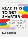 Read This to Get Smarter about Race Class Gender Disability  More