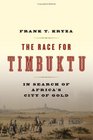 The Race for Timbuktu In Search of Africa's City of Gold
