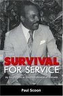 Survival for Service My Experiences as Governor General of Grenada