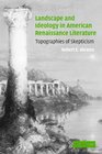 Landscape and Ideology in American Renaissance Literature Topographies of Skepticism