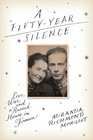 A Fifty-Year Silence: Love, War, and a Ruined House in France