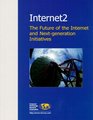 Internet2 The Future of the Internet and NextGeneration Initiatives