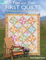 Fast and Fun First Quilts 18 Projects for Instant Gratification