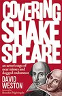 Covering Shakespeare An Actor's Saga of Near Misses and Dogged Endurance