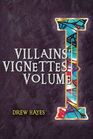 Villain's Vignettes Volume I