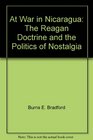 At war in Nicaragua The Reagan doctrine and the politics of nostalgia