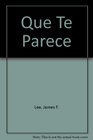 Que Te Parece