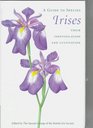A Guide to Species Irises : Their Identification and Cultivation