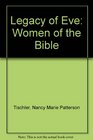 Legacy of Eve Women of the Bible