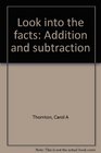 Look into the facts: Addition and subtraction