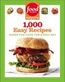 Food Network Magazine 1000 Easy Recipes Super Fun Food for Every Day