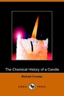 The Chemical History of a Candle (Dodo Press)