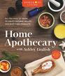 Homemade Living Home Apothecary with Ashley English All You Need to Know to Create Natural Health and Body Care Products