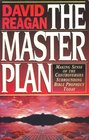 The Master Plan Making Sense of the Controversies Surrounding Bible Prophecy Today