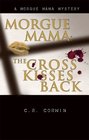 Morgue Mama The Cross Kisses Back
