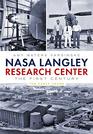 NASA Langley Research Center The First Century