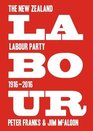 Labour The New Zealand Labour Party 19162016