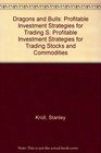 Dragons and Bulls Profitable Investment Strategies for Trading Stocks and Commodities