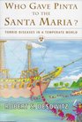 Who Gave Pinta to the Santa Maria Torrid Diseases in a Temperate World