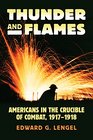 Thunder and Flames Americans in the Crucible of Combat 19171918