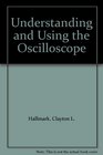Understanding and Using the Oscilloscope