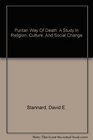 Puritan Way Of Death A Study In Religion Culture And Social Change