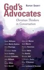 God's Advocates Christian Thinkers in Conversation