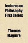 Lectures on Philosophy First Series