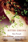 Bitter Greens A Novel