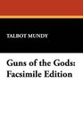 Guns of the Gods Facsimile Edition