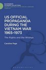 US Official Propaganda During the Vietnam War 19651973 The Limits of Persuasion