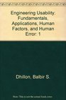 Engineering Usability Fundamentals Applications Human Factors and Human Errors