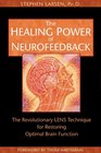The Healing Power of Neurofeedback The Revolutionary LENS Technique for Restoring Optimal Brain Function