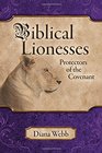 Biblical Lionesses  Protectors of the Covenant