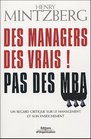Des managers des vrais  Pas des MBA  Un regard critique sur le management et son enseignement