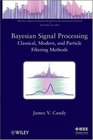 Bayesian Signal Processing Classical Modern and Particle Filtering Methods