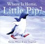 Where Is Home Little Pip
