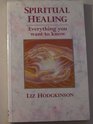 Spiritual Healing Everything You Want to Know