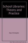 School Libraries Theory and Practice