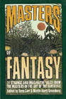 Masters of Fantasy 31 Strange and Imaginative Tales From the Masters in the Art of the Fantastic