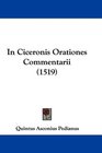 In Ciceronis Orationes Commentarii